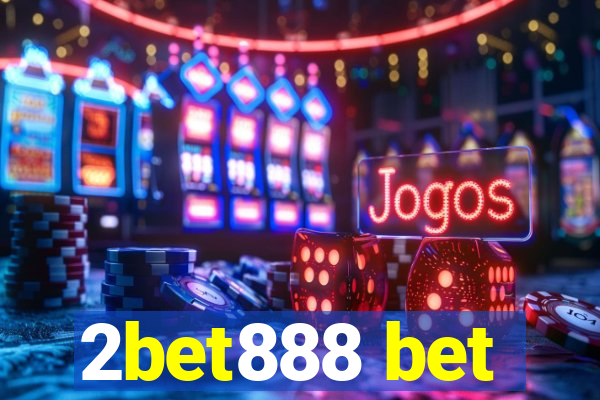 2bet888 bet